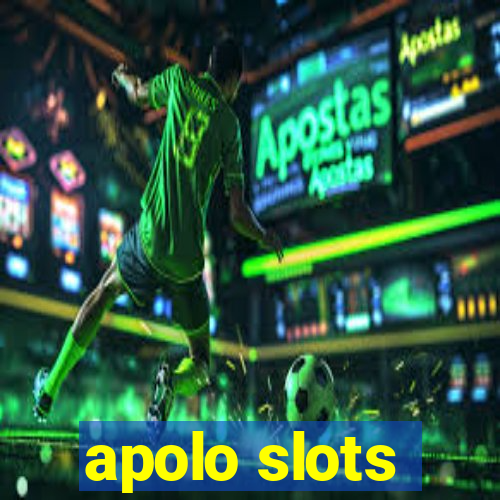 apolo slots